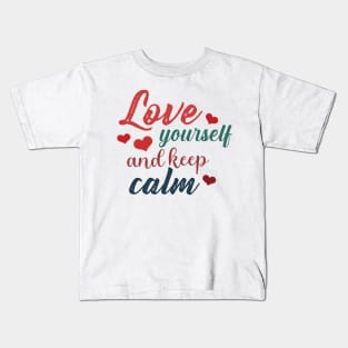 Love yourself and keep calm Kids T-Shirt